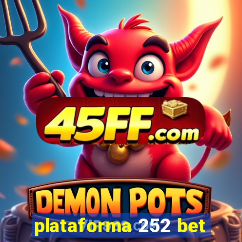 plataforma 252 bet